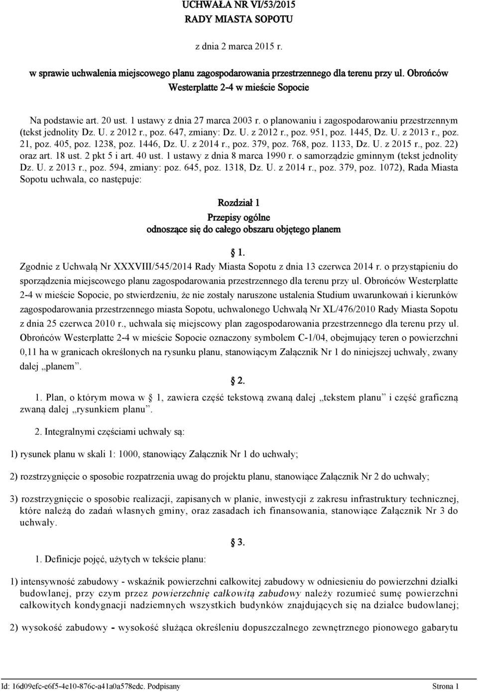 647, zmiany: Dz. U. z 2012 r., poz. 951, poz. 1445, Dz. U. z 2013 r., poz. 21, poz. 405, poz. 1238, poz. 1446, Dz. U. z 2014 r., poz. 379, poz. 768, poz. 1133, Dz. U. z 2015 r., poz. 22) oraz art.
