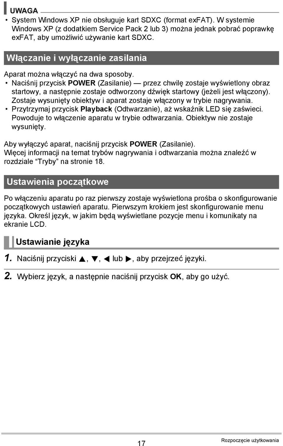 Naciśnij przycisk POWER (Zasilanie) przez chwilę zostaje wyświetlony obraz startowy, a następnie zostaje odtworzony dźwięk startowy (jeżeli jest włączony).