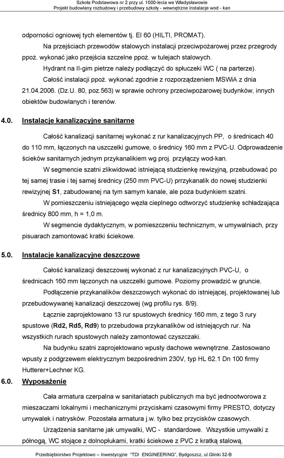 563) w sprawie ochrony przeciwpożarowej budynków, innych obiektów budowlanych i terenów. 4.0.