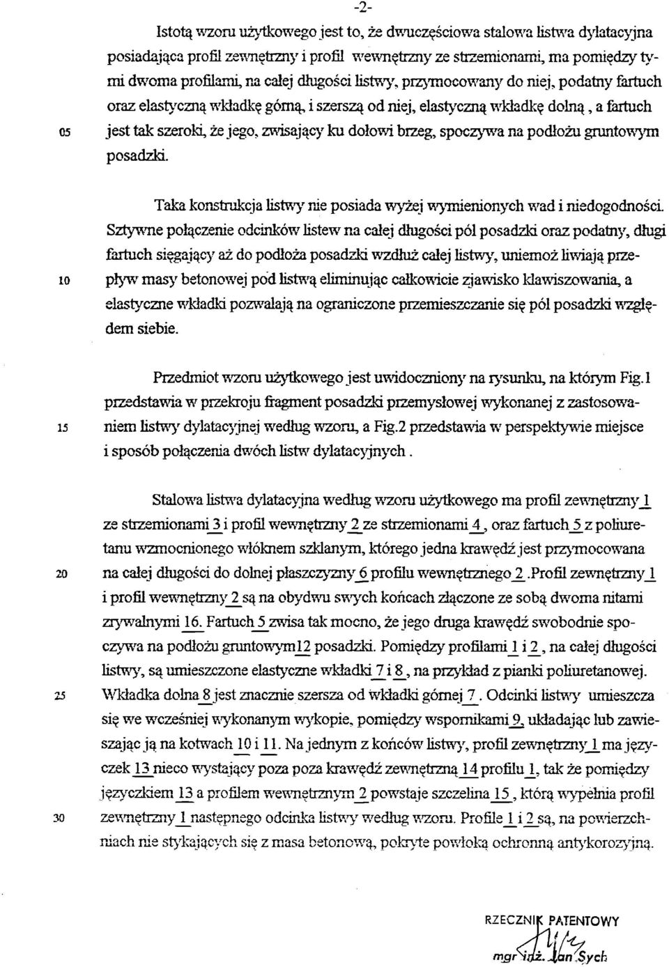 na podłożu grunto\vym posadzki. Takakonstrukcja listwy nie posiada wyżej wymienionych wad i niedogodności.