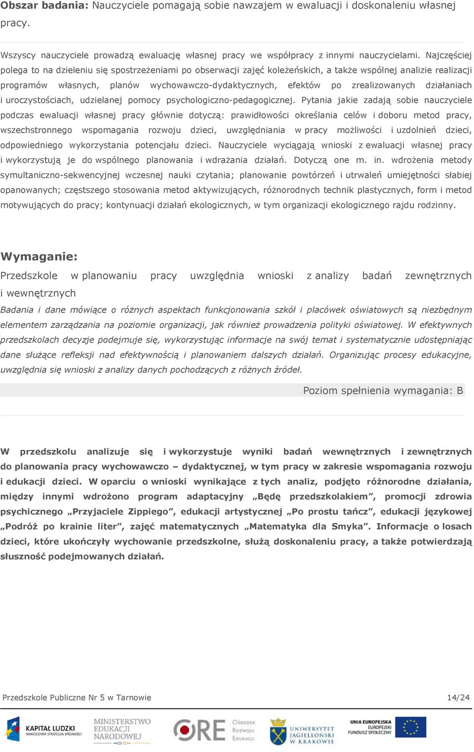 zrealizowanych działaniach i uroczystościach, udzielanej pomocy psychologiczno-pedagogicznej.