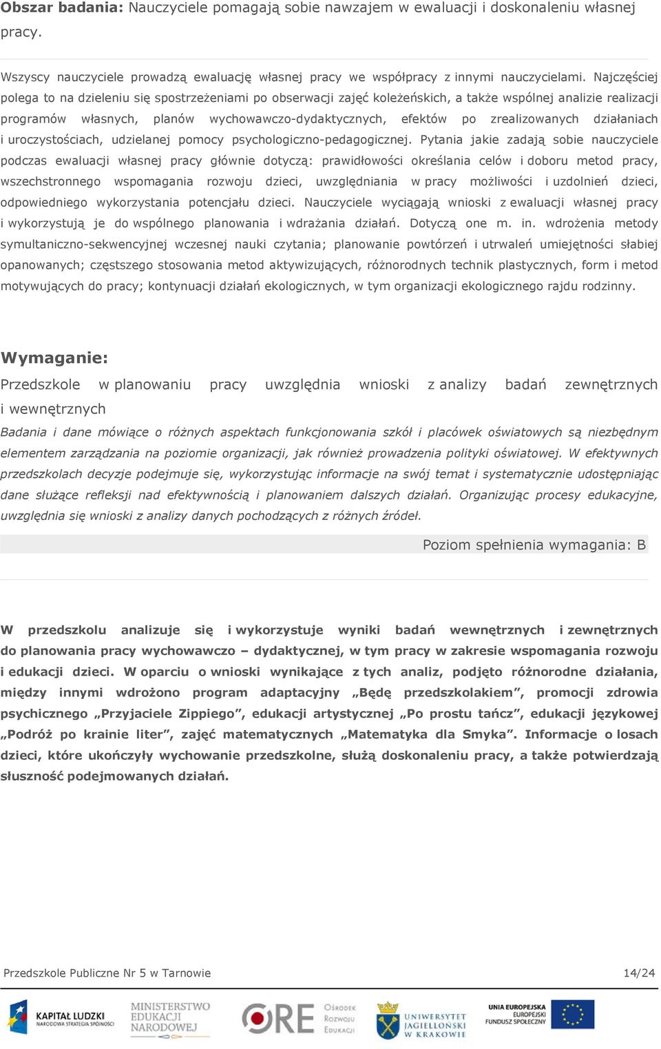 zrealizowanych działaniach i uroczystościach, udzielanej pomocy psychologiczno-pedagogicznej.