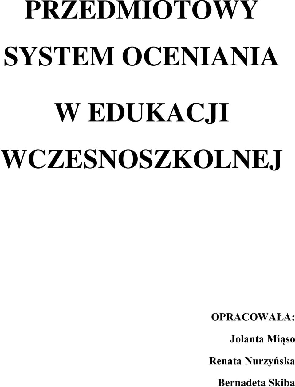 WCZESNOSZKOLNEJ OPRACOWAŁA: