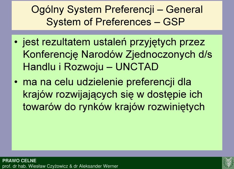 d/s Handlu i Rozwoju UNCTAD ma na celu udzielenie preferencji dla