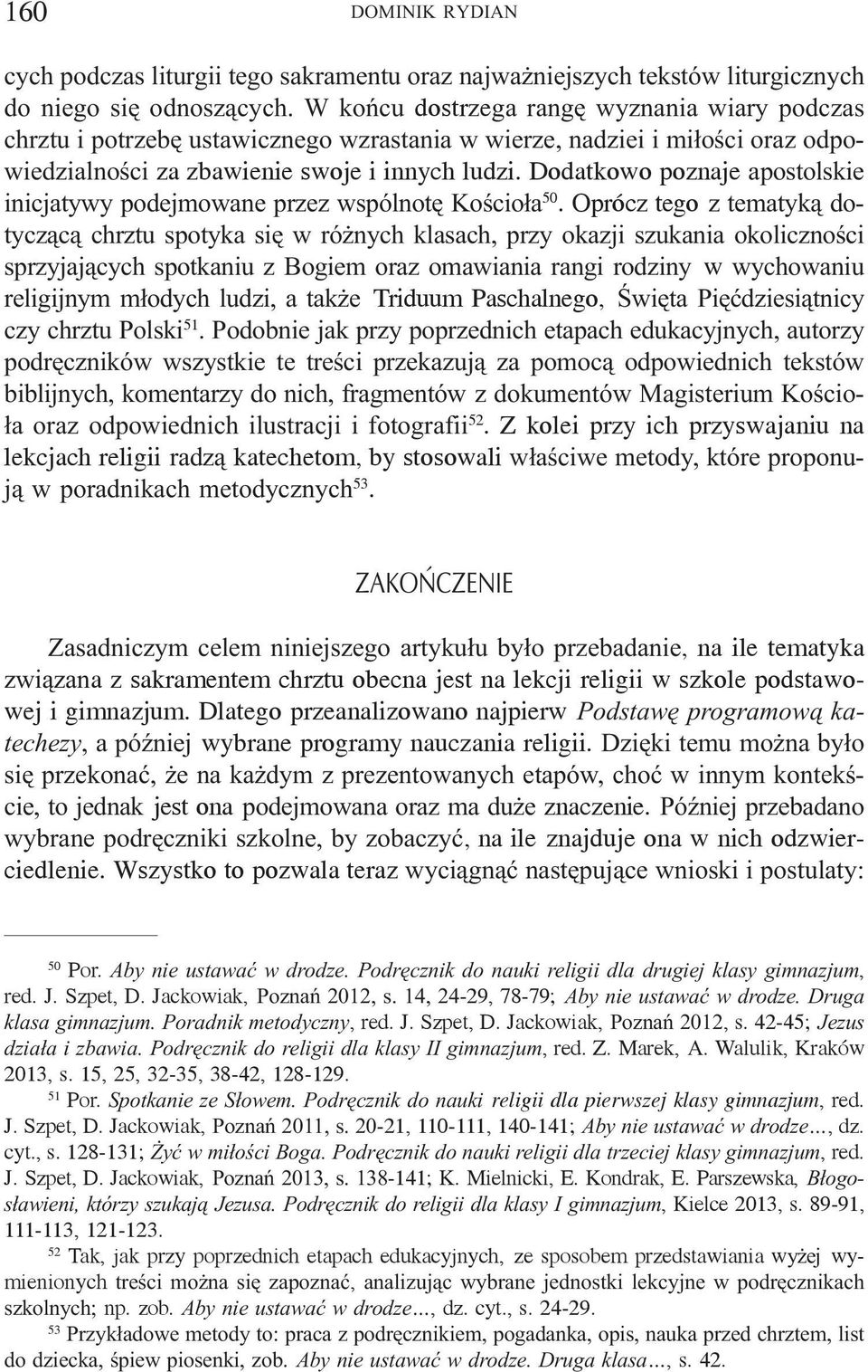 Dodatkowo poznaje apostolskie inicjatywy podejmowane przez wspólnotê Koœcio³a 50.
