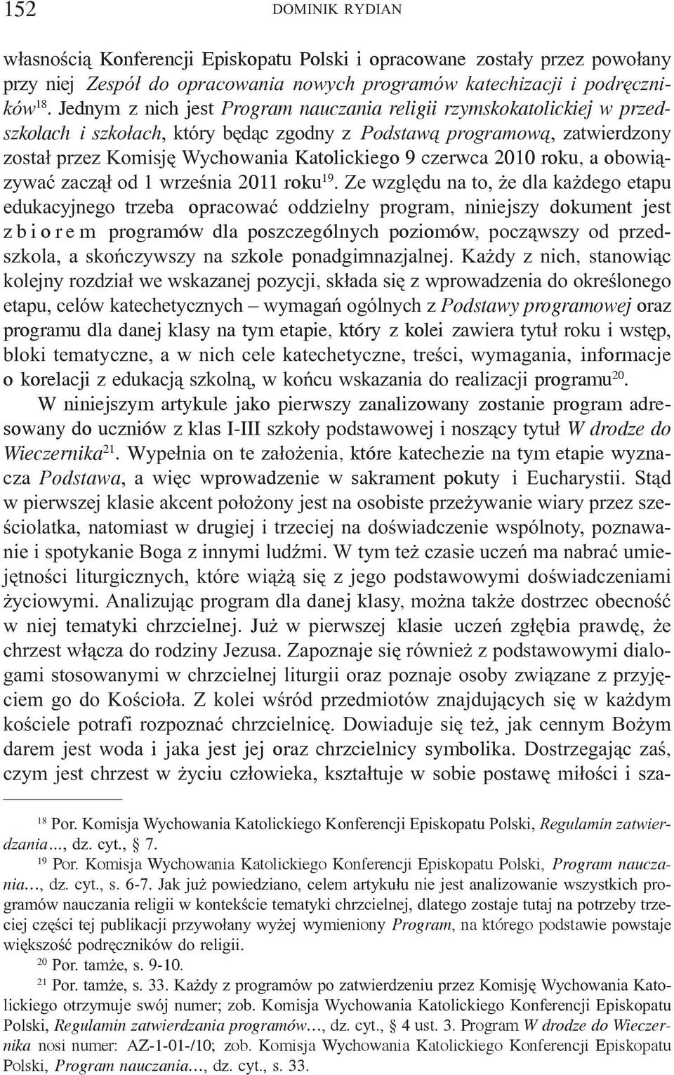czerwca 2010 roku, a obowi¹zywaæ zacz¹³ od 1 wrzeœnia 2011 roku 19.