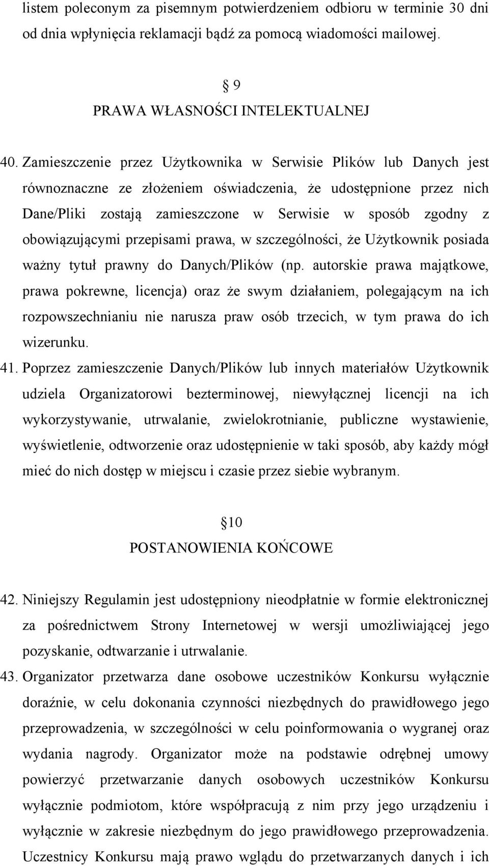 obowiązującymi przepisami prawa, w szczególności, że Użytkownik posiada ważny tytuł prawny do Danych/Plików (np.