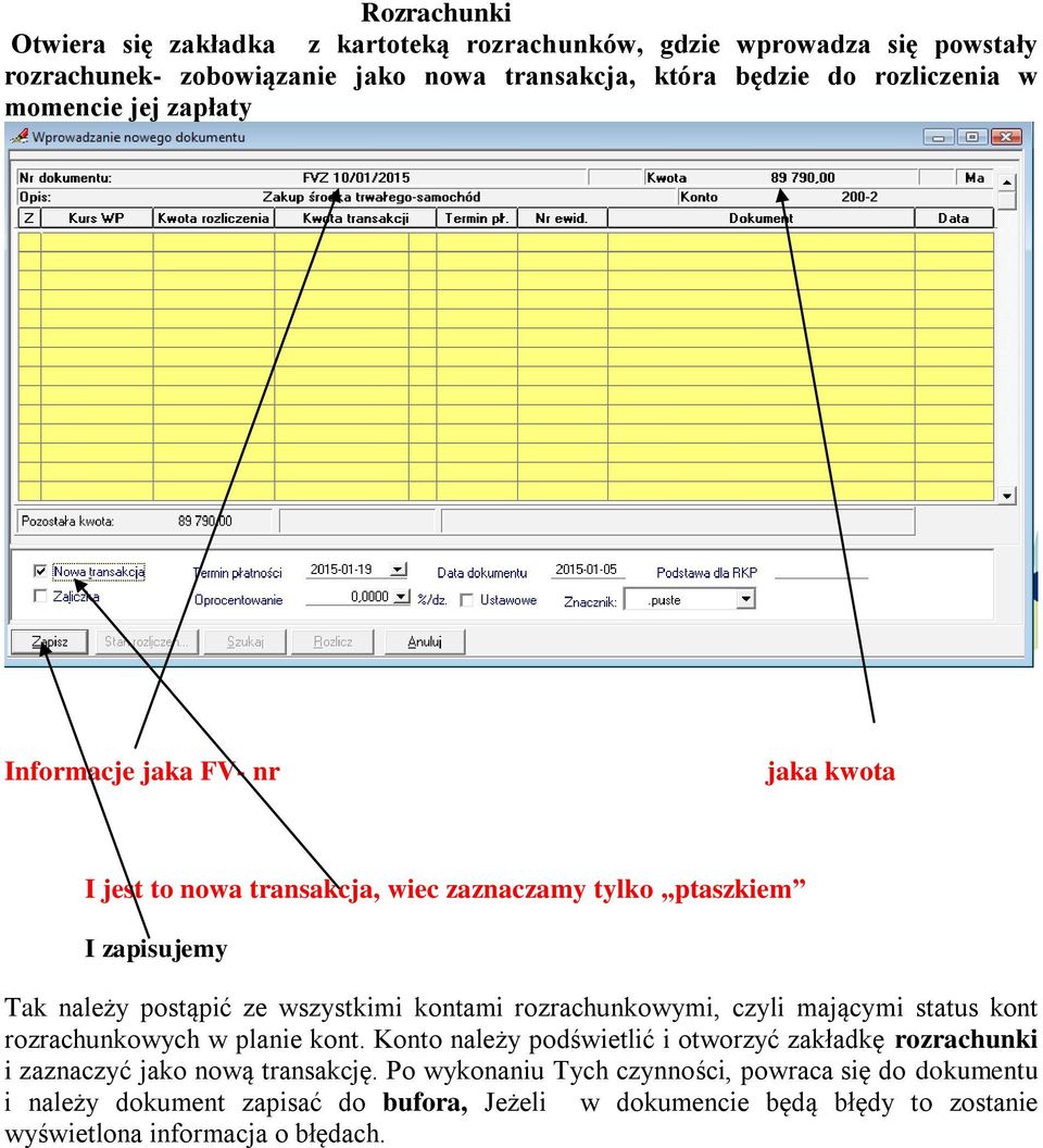 kontami rozrachunkowymi, czyli mającymi status kont rozrachunkowych w planie kont.