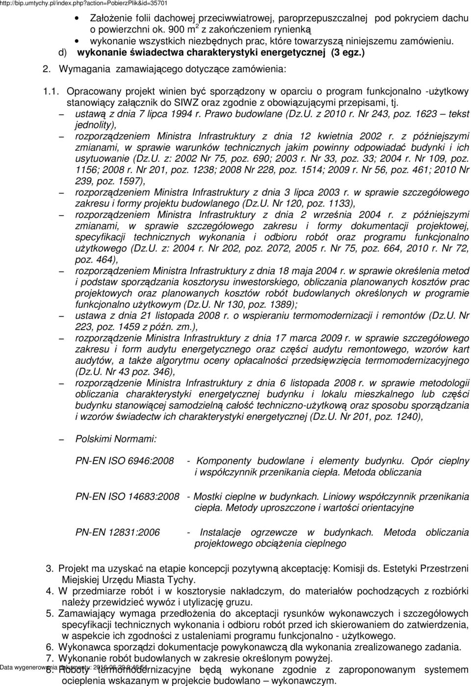 Wymagania zamawiającego dotyczące zamówienia: 1.