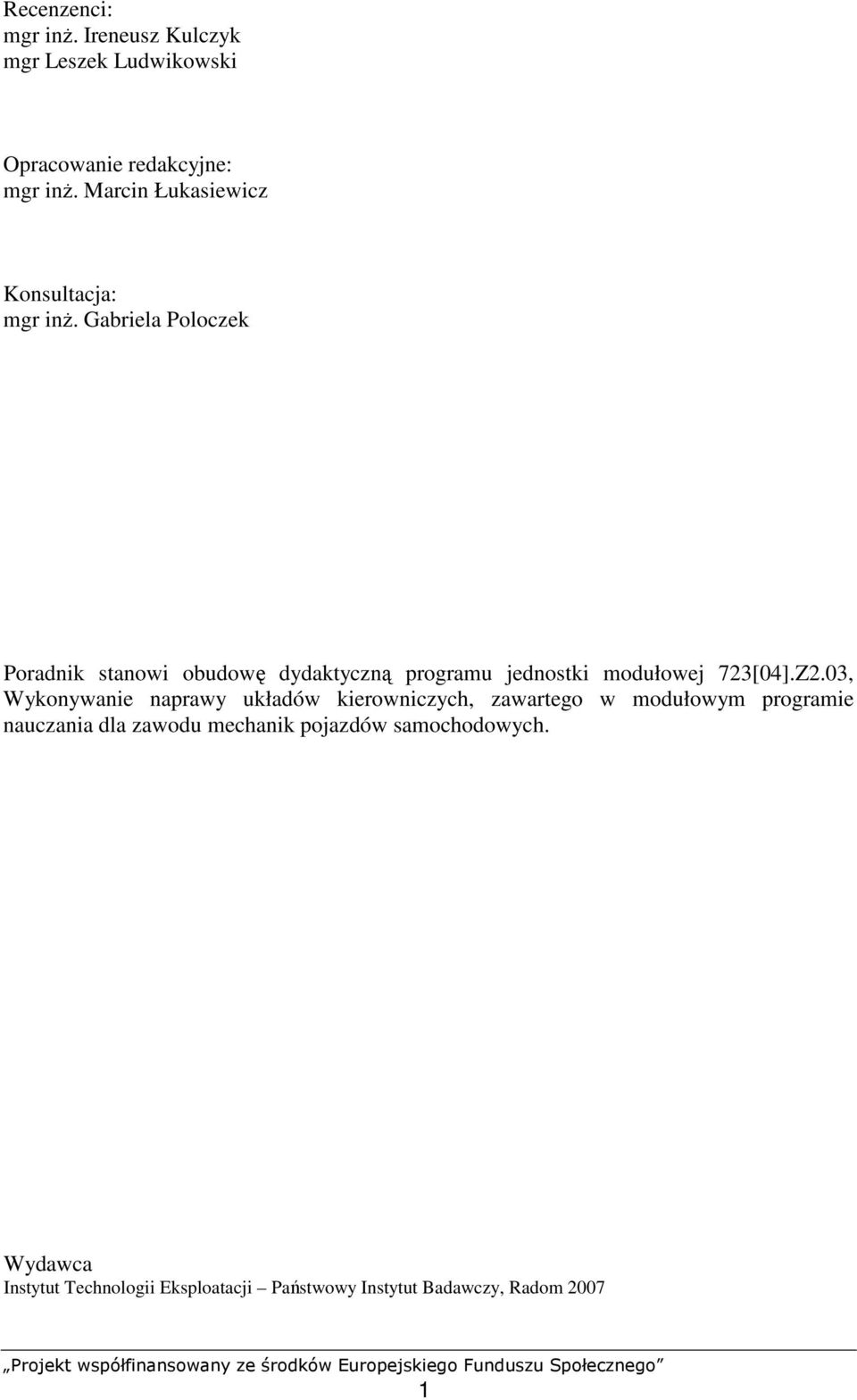 Gabriela Poloczek Poradnik stanowi obudowę dydaktyczną programu jednostki modułowej 723[04].Z2.