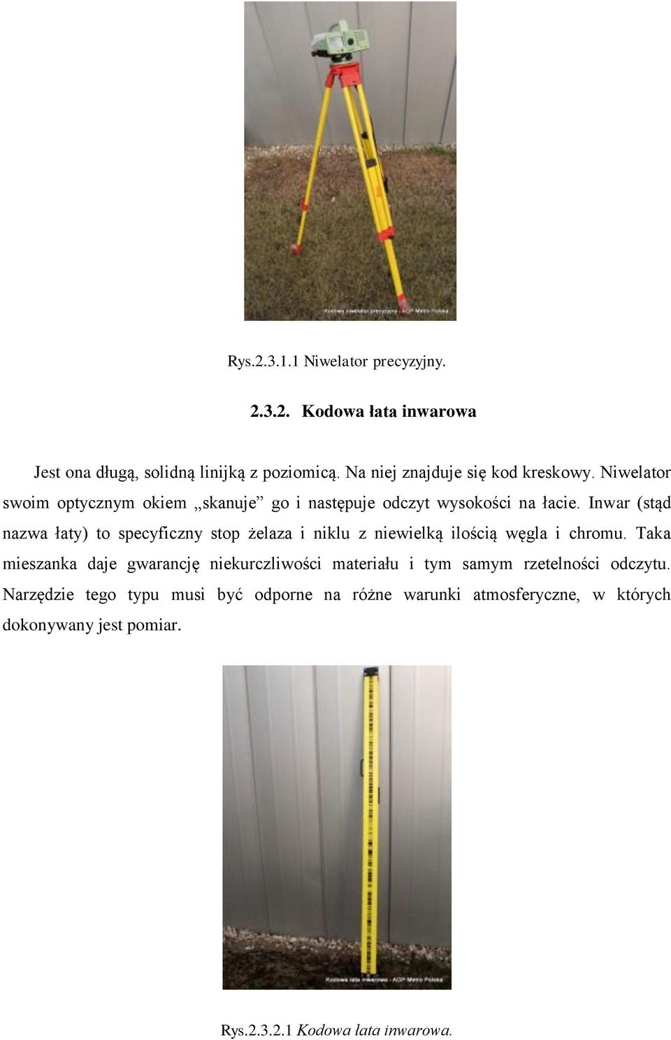 Inwar (stąd nazwa łaty) to specyficzny stop żelaza i niklu z niewielką ilością węgla i chromu.