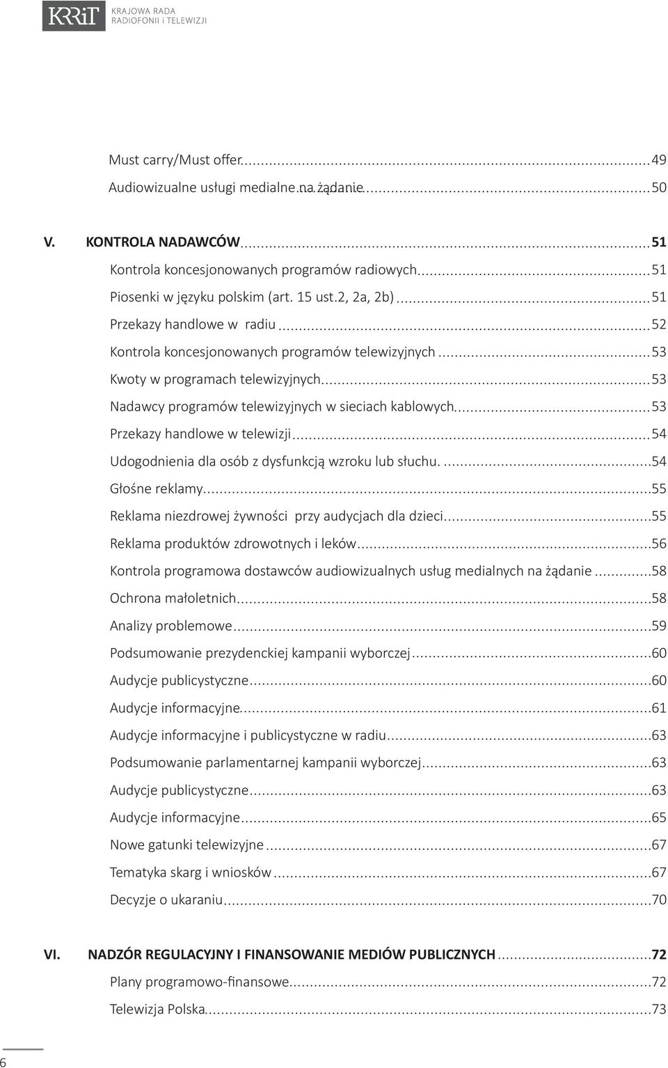 handlowe w telewizji 54 Udogodnienia dla osób z dysfunkcją wzroku lub słuchu.
