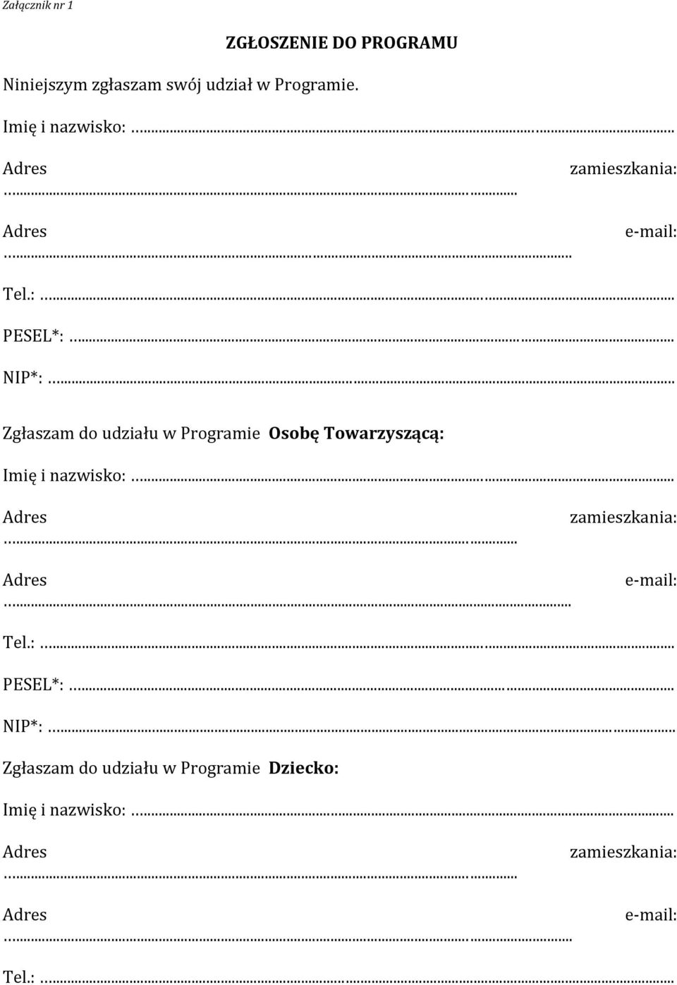 .. Zgłaszam do udziału w Programie Osobę Towarzyszącą: Imię i nazwisko:...... Tel.