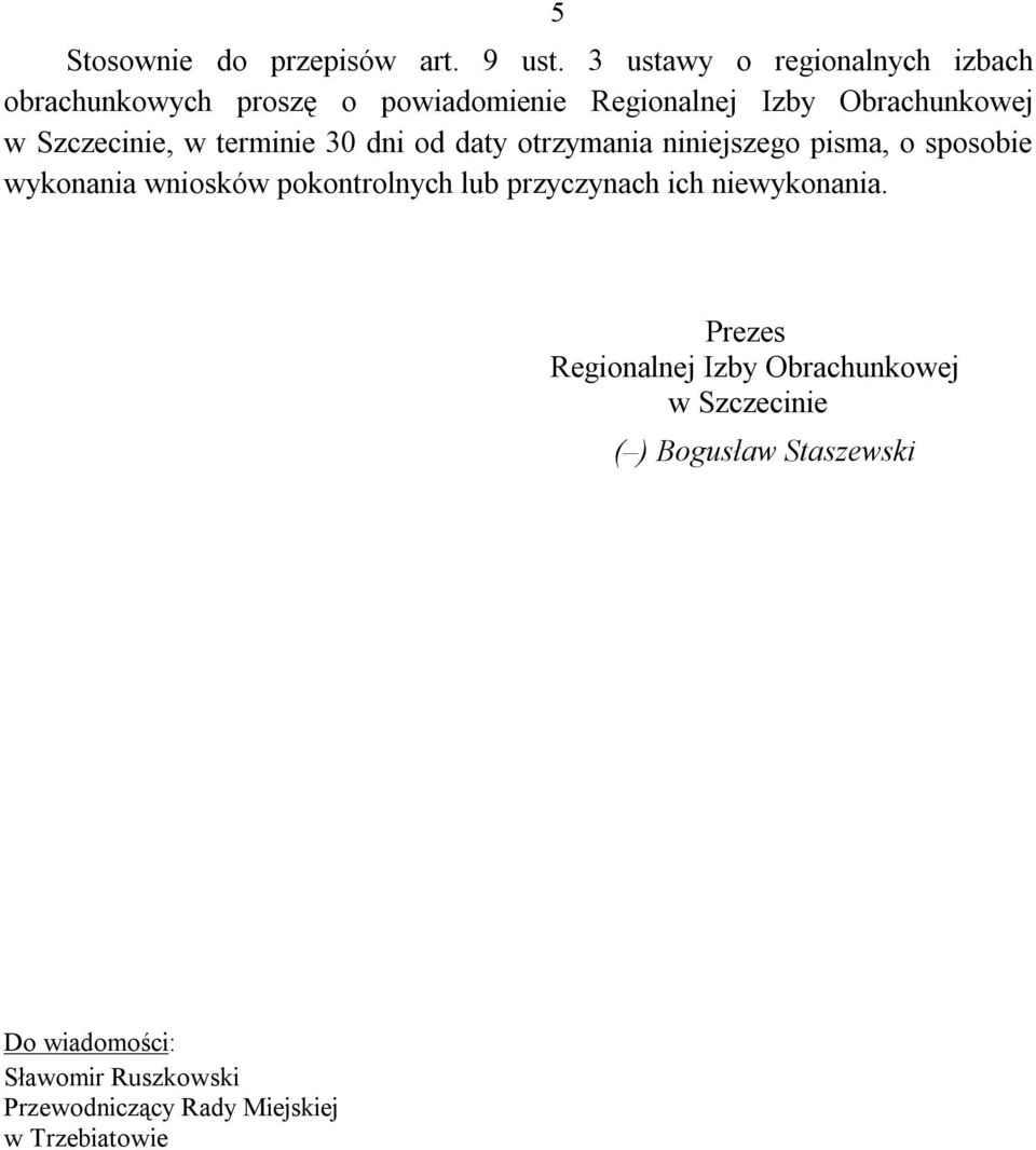 Szczecinie, w terminie 30 dni od daty otrzymania niniejszego pisma, o sposobie wykonania wniosków