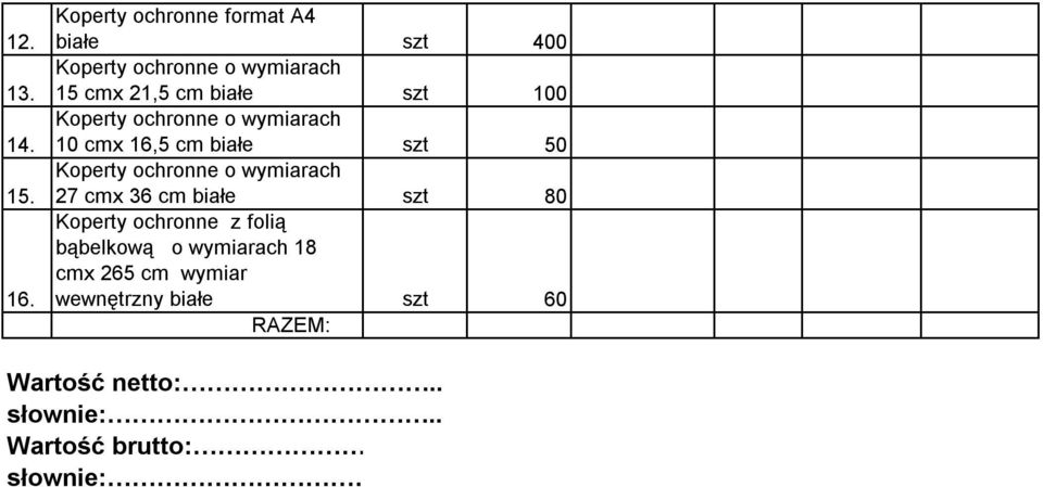 białe szt 100 Koperty ochronne o wymiarach 10 cmx 16,5 cm białe szt 50 Koperty ochronne