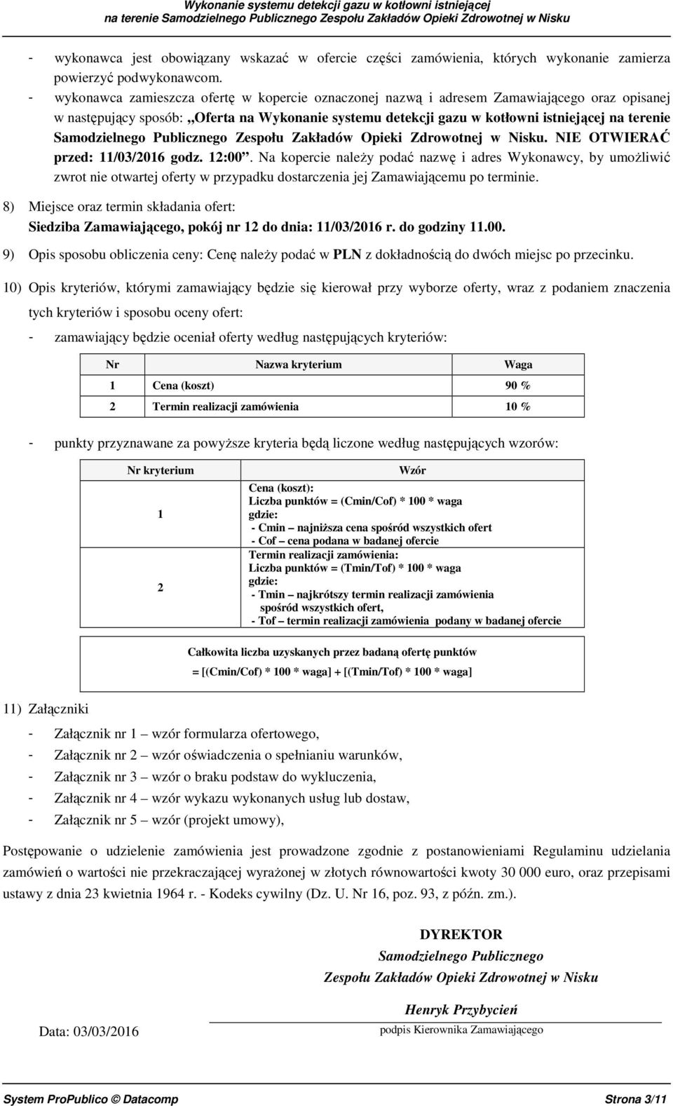 Samodzielnego Publicznego Zespołu Zakładów Opieki Zdrowotnej w Nisku. NIE OTWIERAĆ przed: 11/03/2016 godz. 12:00.