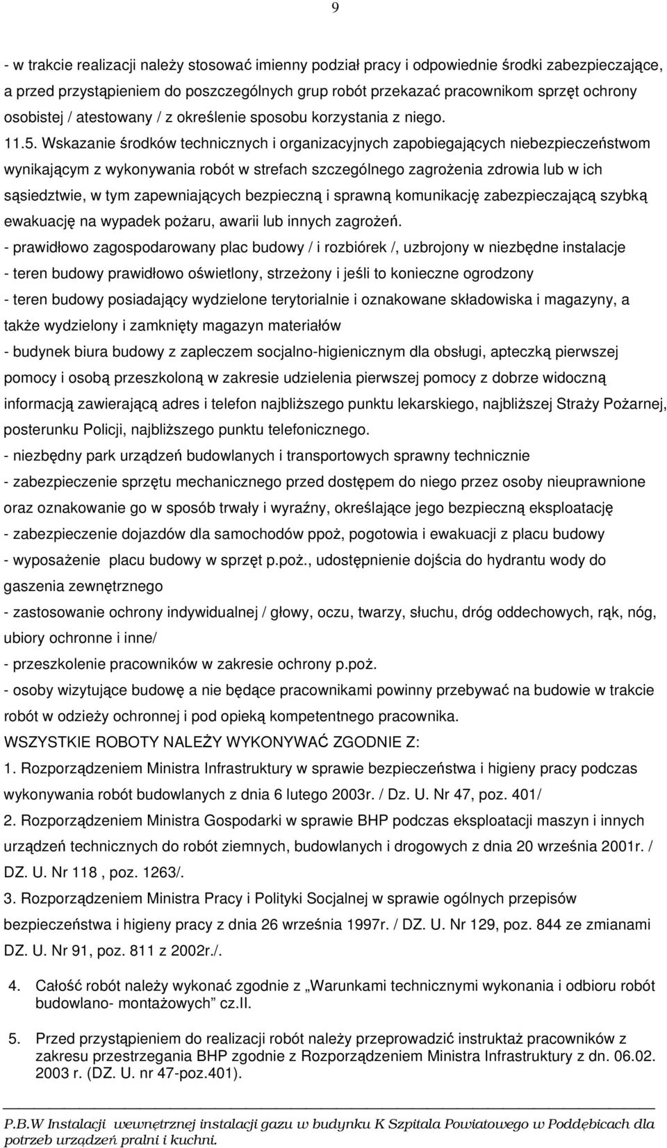 Wskazanie środków technicznych i organizacyjnych zapobiegających niebezpieczeństwom wynikającym z wykonywania robót w strefach szczególnego zagrożenia zdrowia lub w ich sąsiedztwie, w tym