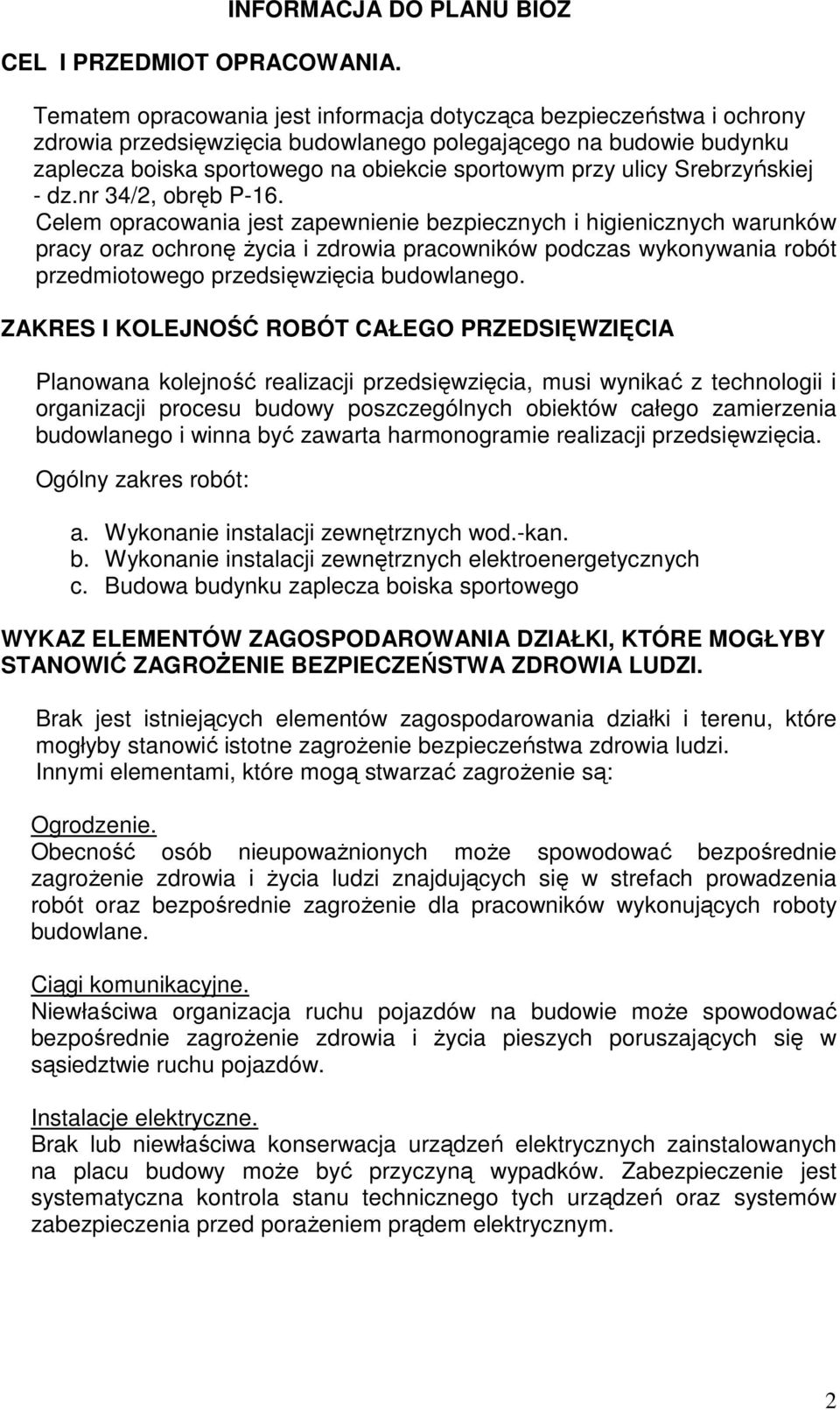 Srebrzyńskiej - dz.nr 34/2, obręb P-16.