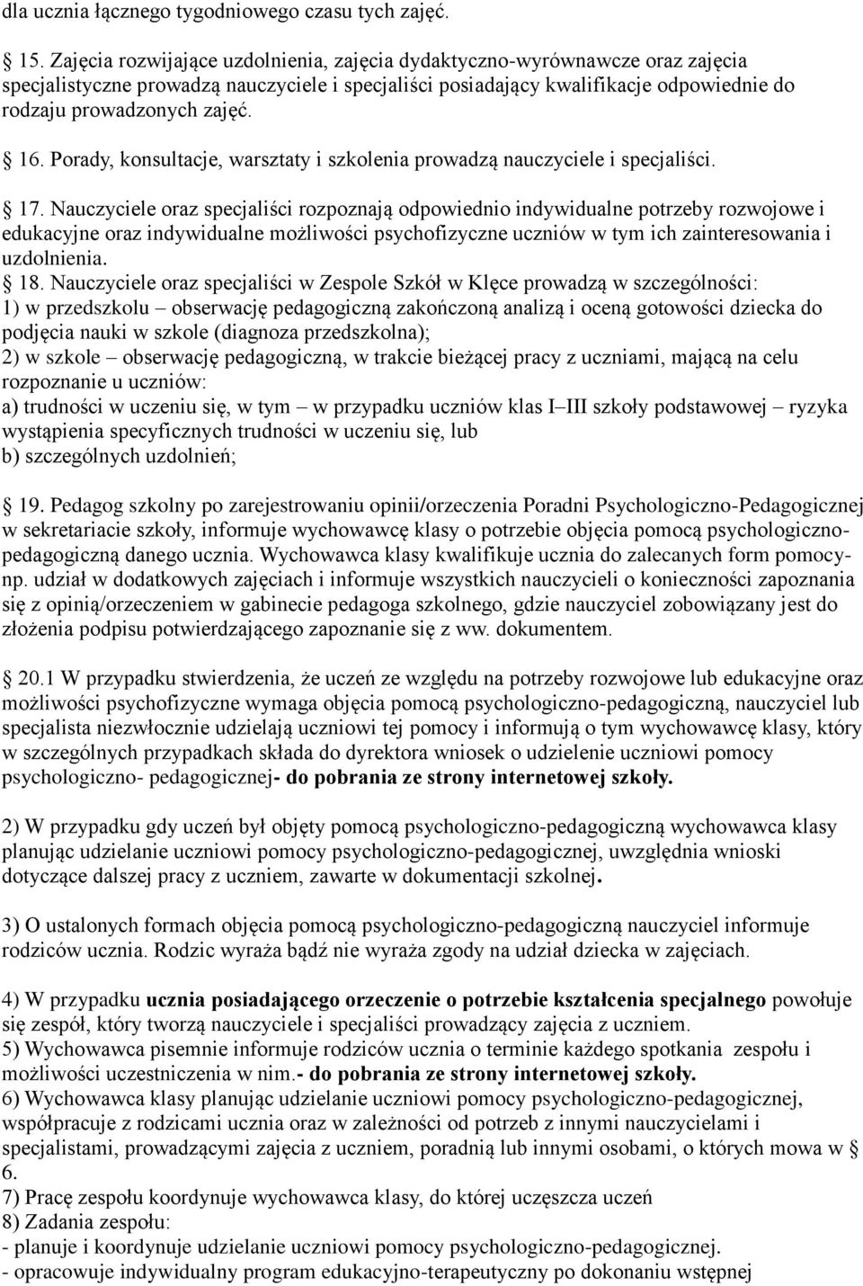 Porady, konsultacje, warsztaty i szkolenia prowadzą nauczyciele i specjaliści. 17.