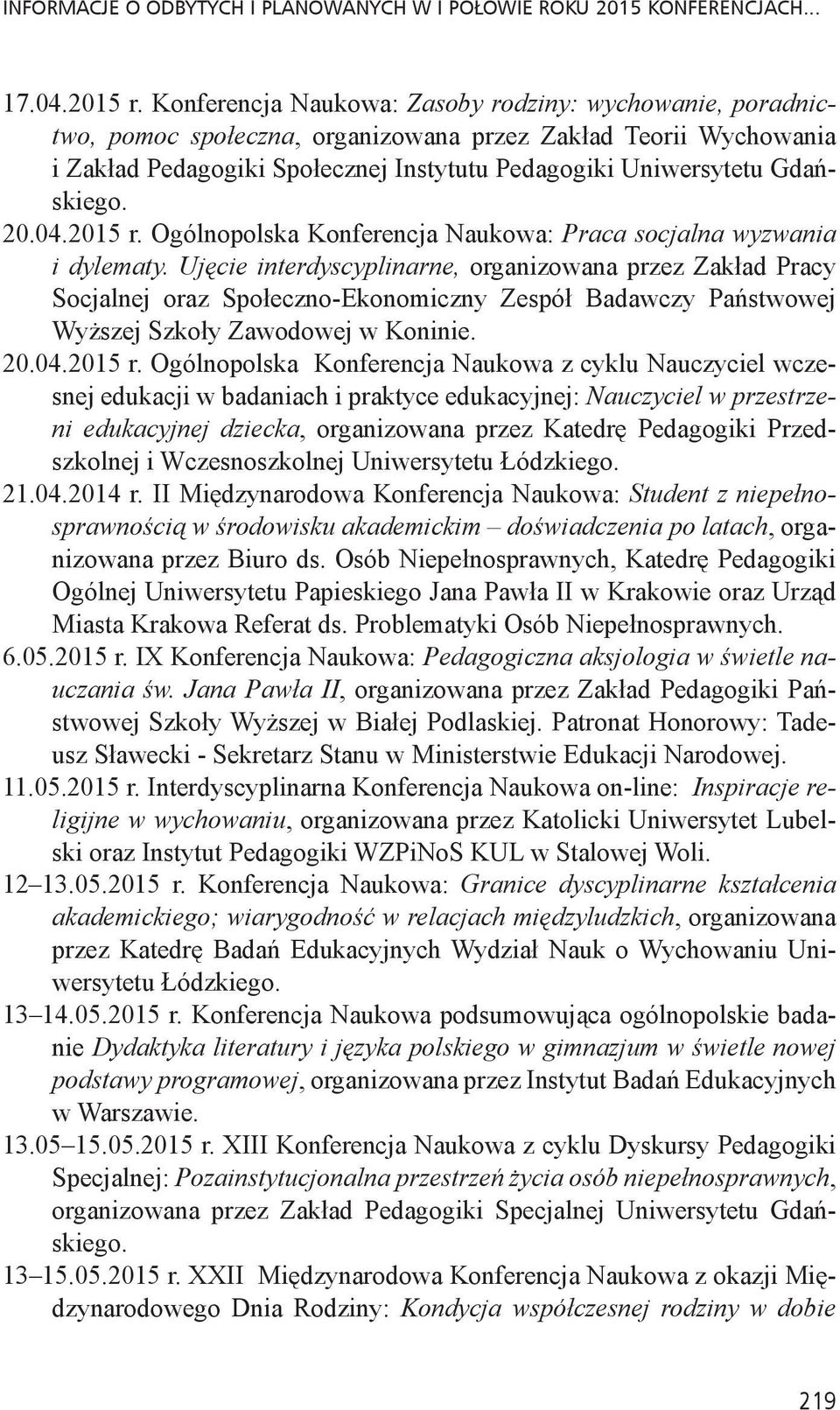 20.04.2015 r. Ogólnopolska Konferencja Naukowa: Praca socjalna wyzwania i dylematy.