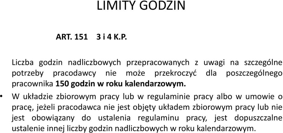 poszczególnego pracownika 150 godzin w roku kalendarzowym.