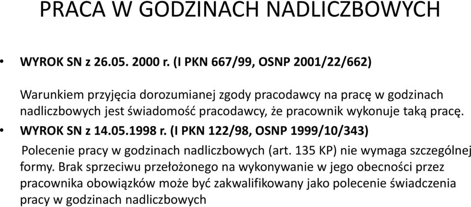 pracodawcy, że pracownik wykonuje taką pracę. WYROK SN z 14.05.1998 r.