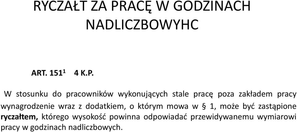 W stosunku do pracowników wykonujących stale pracę poza zakładem pracy