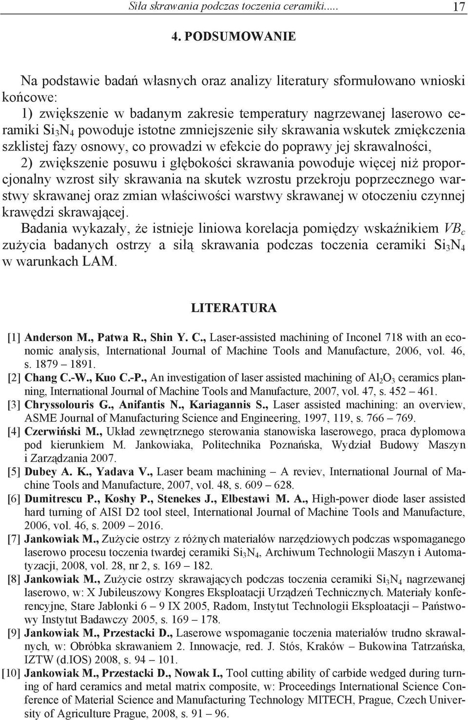 zmniejszenie si y skrawania wskutek zmi kczenia szklistej fazy osnowy, co prowadzi w efekcie do poprawy jej skrawalno ci, 2) zwi kszenie posuwu i g boko ci skrawania powoduje wi cej ni proporcjonalny