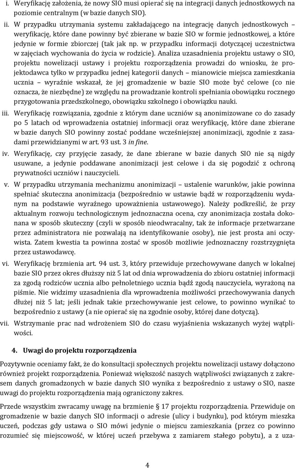 jak np. w przypadku informacji dotyczącej uczestnictwa w zajęciach wychowania do życia w rodzicie).