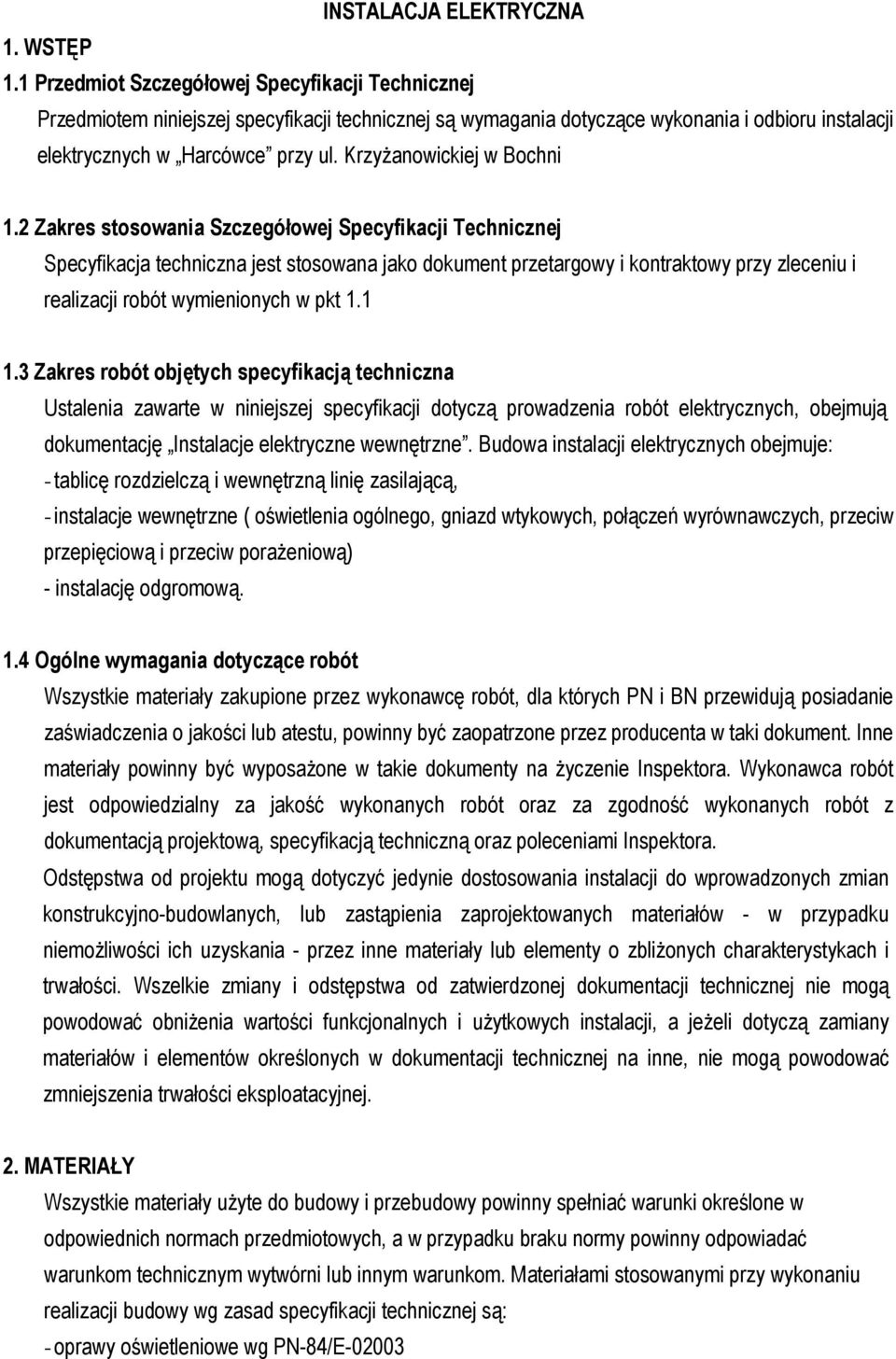 KrzyŜanowickiej w Bochni 1.