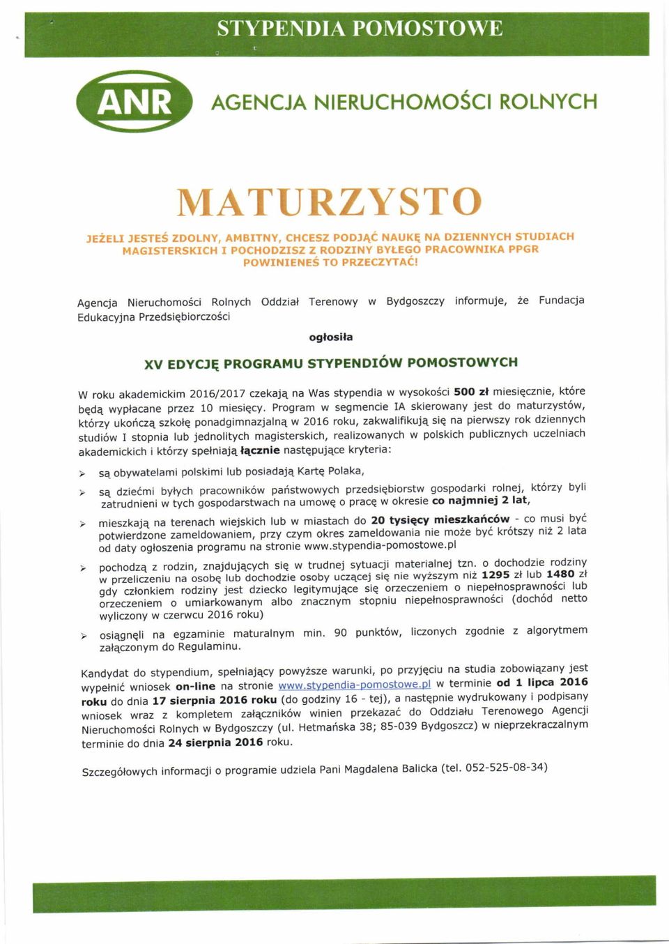 2e Fundacja oglo3ita XV EDYCJE PROGRAiIU STYPENDI6W POMOSTOWYCH w roku akademickim 2oL6/2O77 czekaj4 na Was stypendia w wysokosci 50o zl miesiecznie. Kore bqd4 wyplacane przez 10 miesiecy.