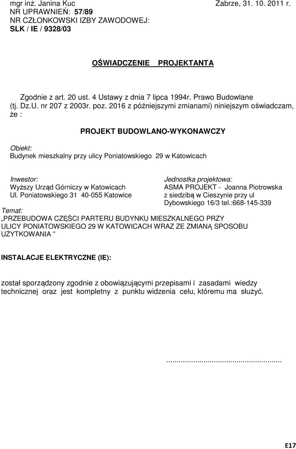 2016 z późniejszymi zmianami) niniejszym oświadczam, że : PROJEKT BUDOWLANO-WYKONAWCZY Obiekt: Budynek mieszkalny przy ulicy Poniatowskiego 29 w Katowicach Inwestor: Wyższy Urząd Górniczy w