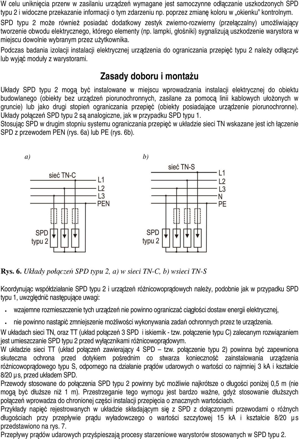 lampki, gło niki) sygnalizuj uszkodzenie warystora w miejscu dowolnie wybranym przez u ytkownika.