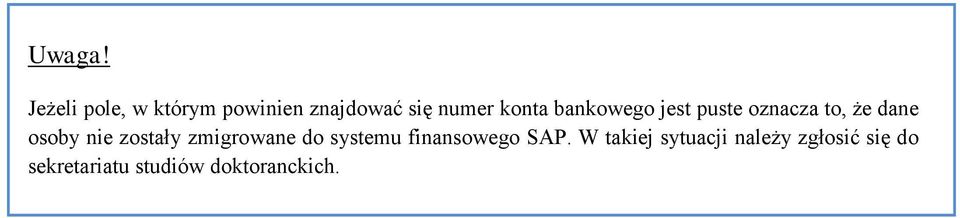 bankowego jest puste oznacza to, że dane osoby nie zostały