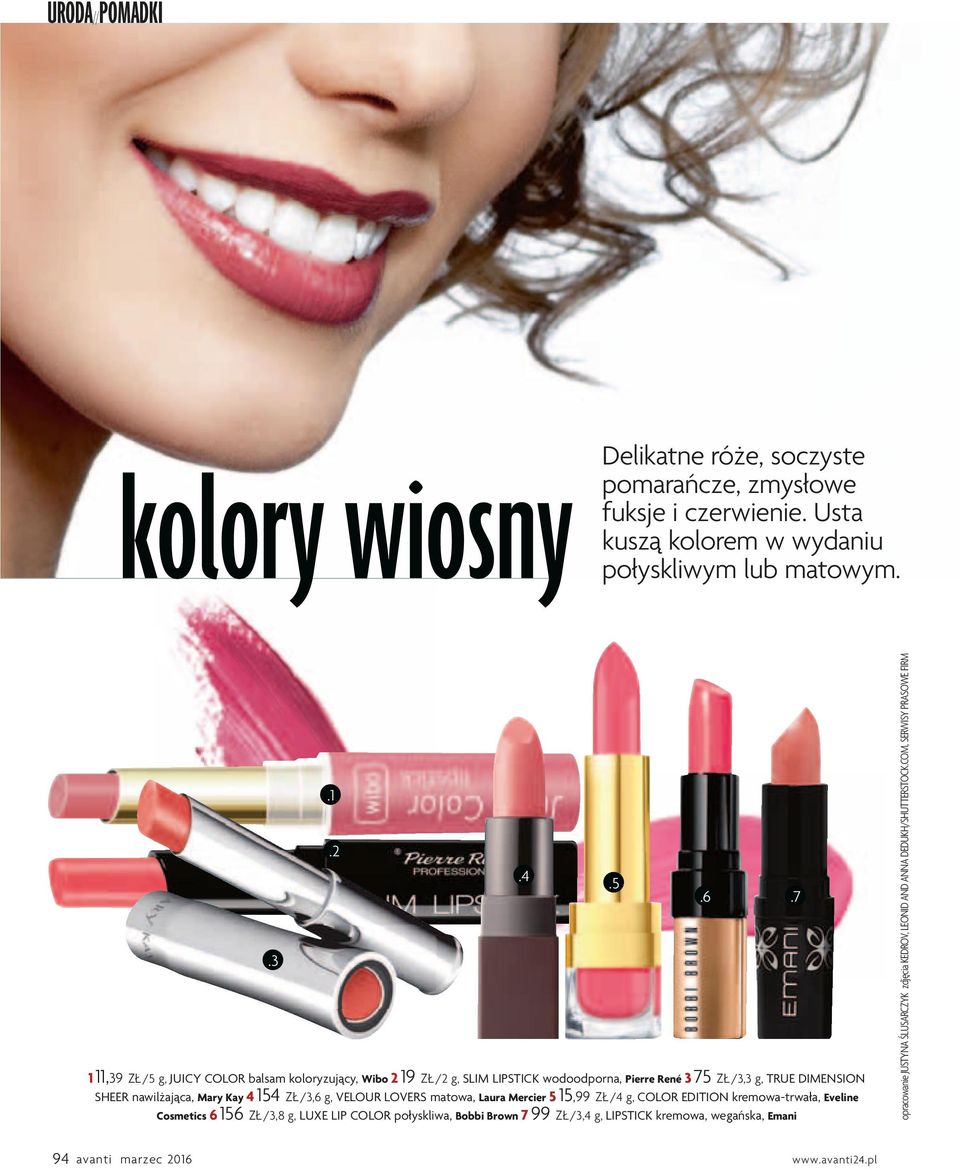 Kay 4 154 ZŁ /3,6 g, VELOUR LOVERS matowa, Laura Mercier 5 15,99 ZŁ /4 g, COLOR EDITION kremowa-trwała, Eveline Cosmetics 6 156 ZŁ /3,8 g, LUXE LIP COLOR połyskliwa,