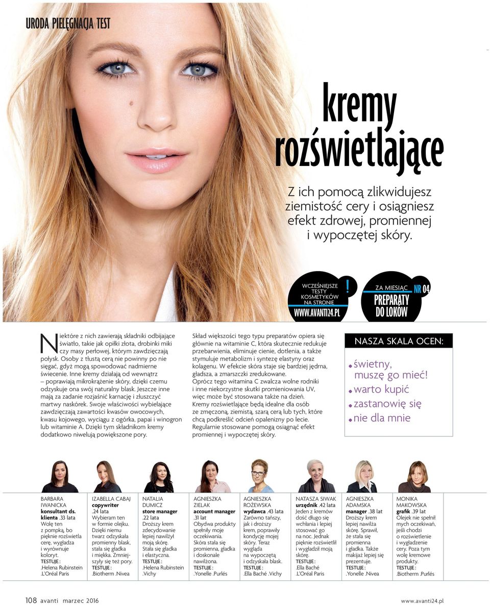 Osoby z tłustą cerą nie powinny po nie sięgać, gdyż mogą spowodować nadmierne świecenie.