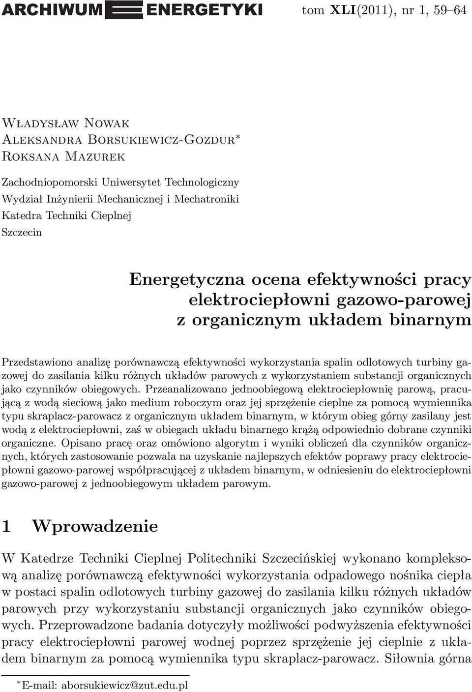 turbiny gazowej do zasilania kilku różnych układów parowych z wykorzystaniem substancji organicznych jako czynników obiegowych.