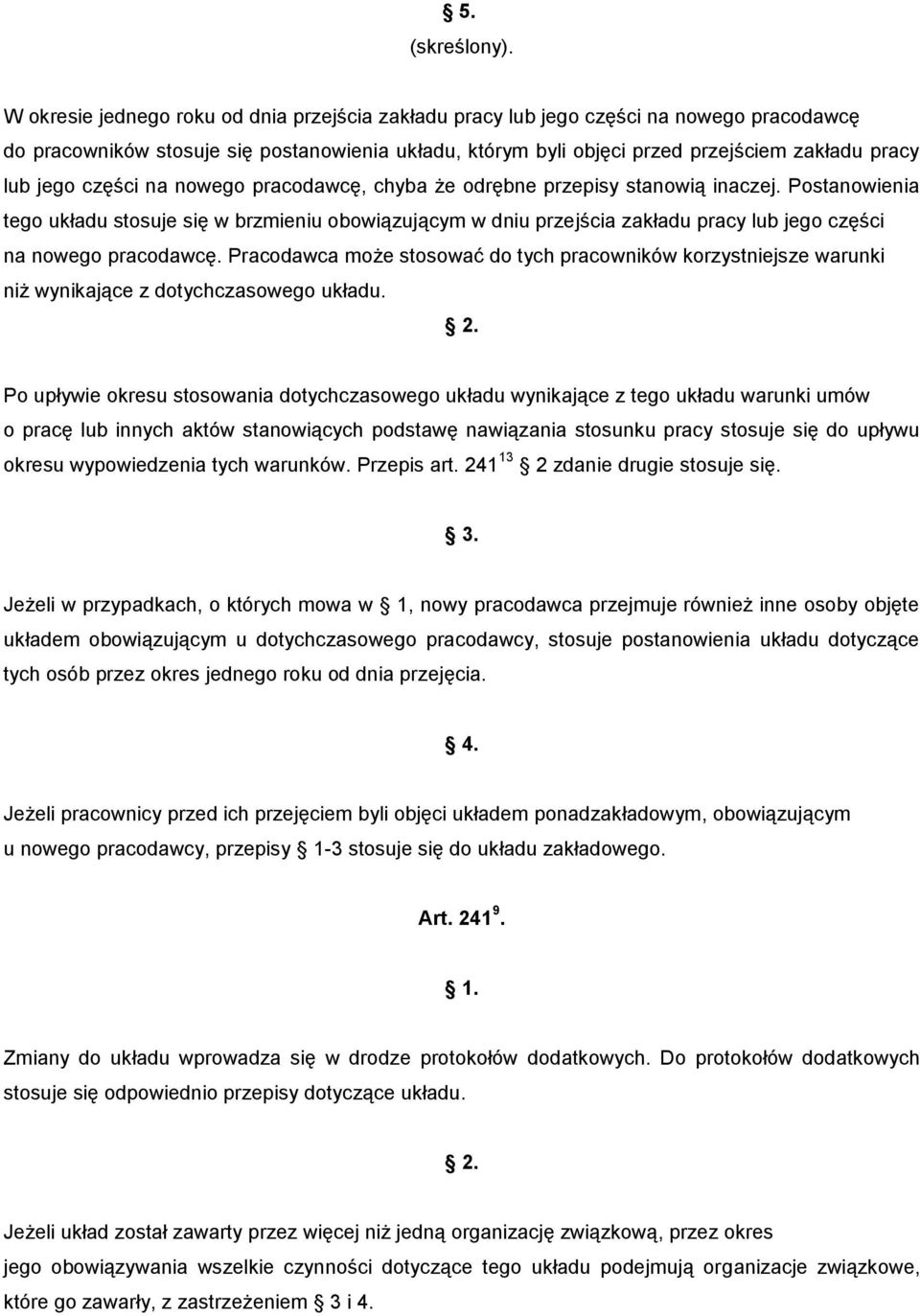 części na nowego pracodawcę, chyba że odrębne przepisy stanowią inaczej.