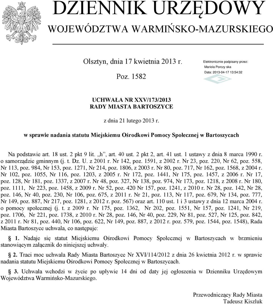 o samorządzie gminnym (j. t. Dz. U. z 2001 r. Nr 142, poz. 1591, z 2002 r. Nr 23, poz. 220, Nr 62, poz. 558, Nr 113, poz. 984, Nr 153, poz. 1271, Nr 214, poz. 1806, z 2003 r. Nr 80, poz.