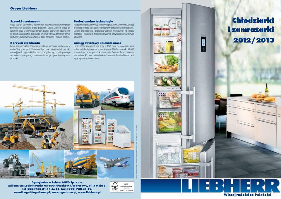 Korzyści dla klieta Każda liia produktów dostarcza szerokiego wachlarza asortyetu w wielu różych wersjach.
