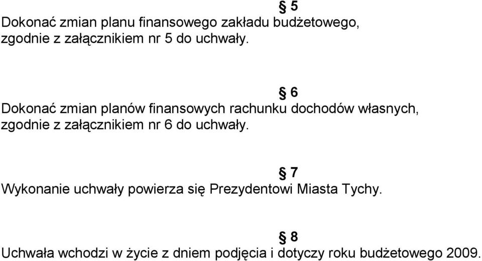6 Dokonać zmian planów finansowych rachunku dochodów własnych, zgodnie z