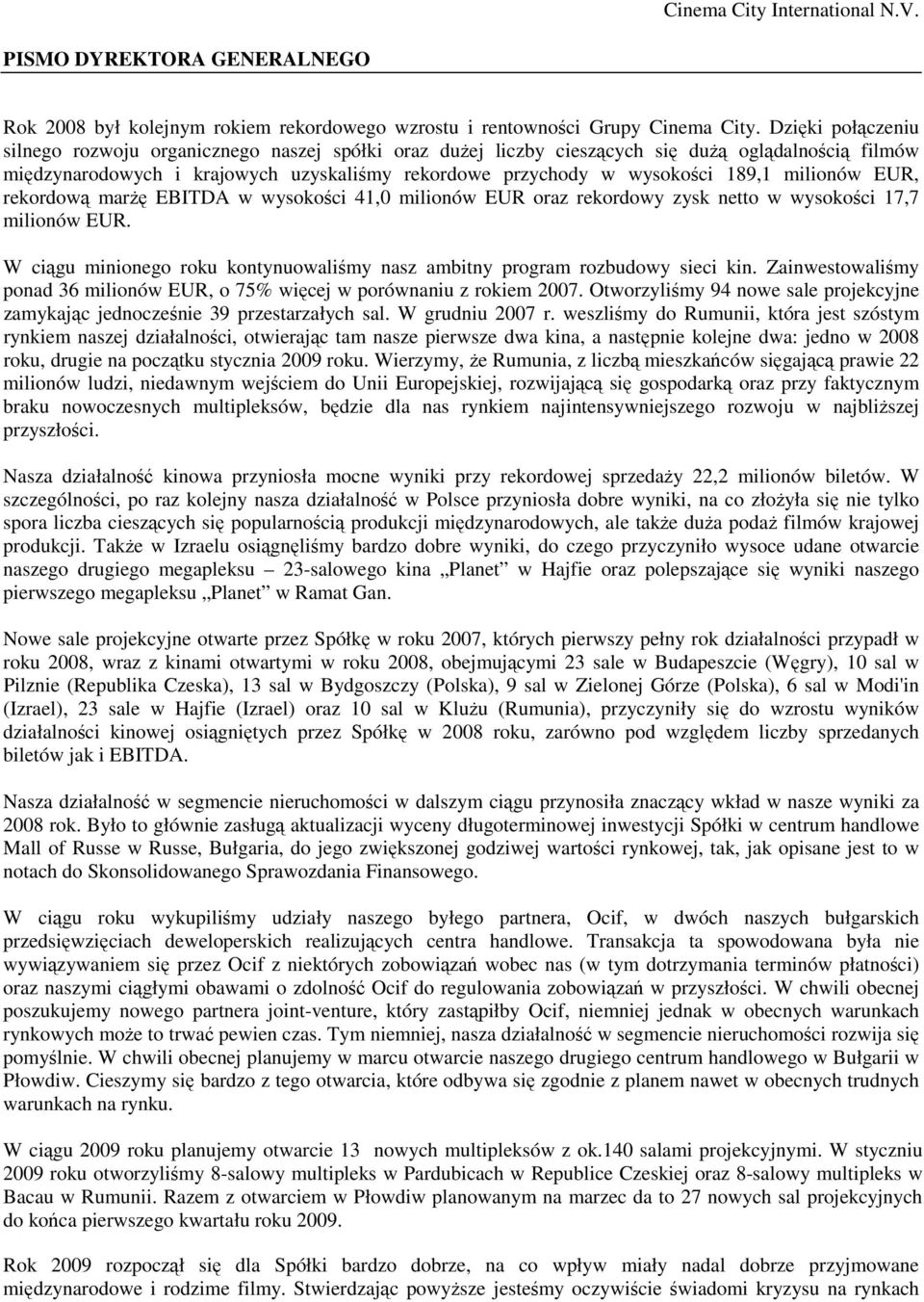 milionów EUR, rekordową marżę EBITDA w wysokości 41,0 milionów EUR oraz rekordowy zysk netto w wysokości 17,7 milionów EUR.
