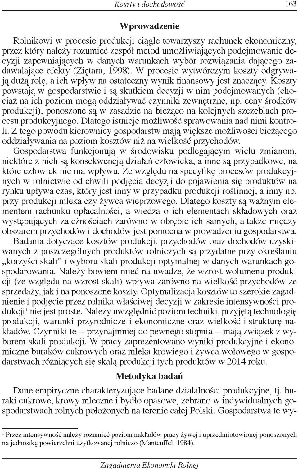 W procesie wytwórczym koszty odgrywają dużą rolę, a ich wpływ na ostateczny wynik finansowy jest znaczący.