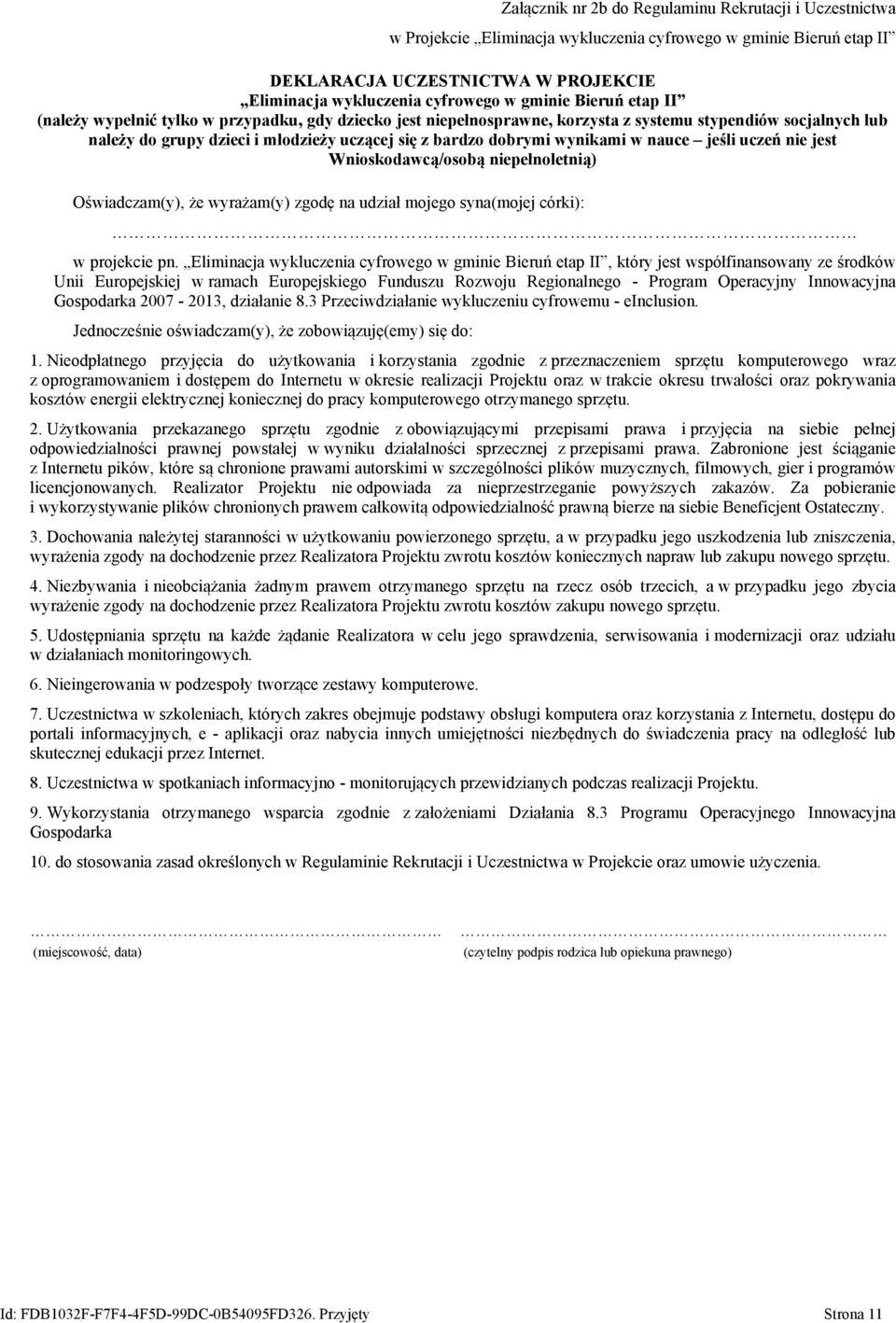 dobrymi wynikami w nauce jeśli uczeń nie jest Wnioskodawcą/osobą niepełnoletnią) Oświadczam(y), że wyrażam(y) zgodę na udział mojego syna(mojej córki): w projekcie pn.