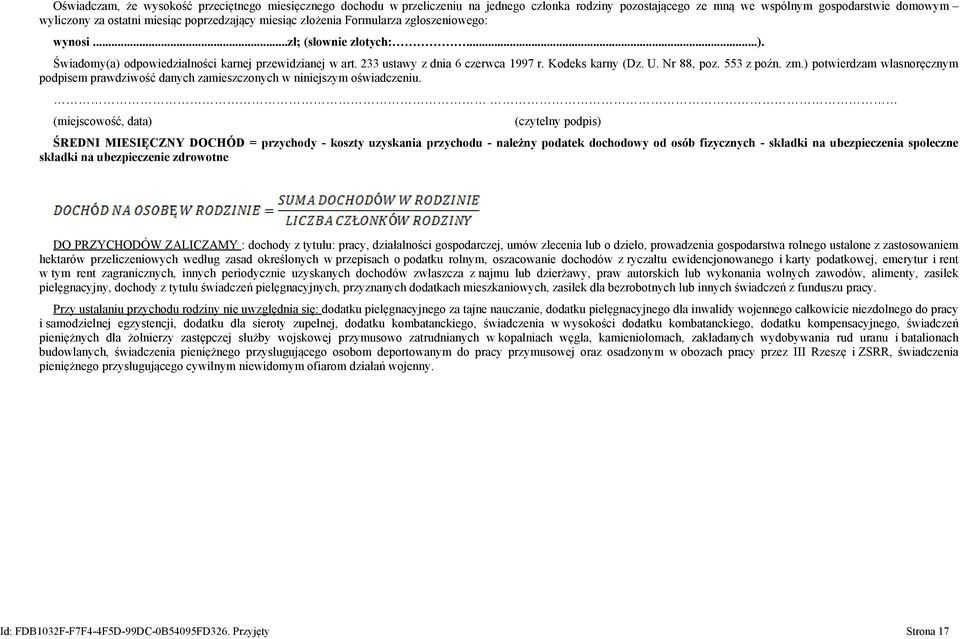 Nr 88, poz. 553 z poźn. zm.) potwierdzam własnoręcznym podpisem prawdziwość danych zamieszczonych w niniejszym oświadczeniu.