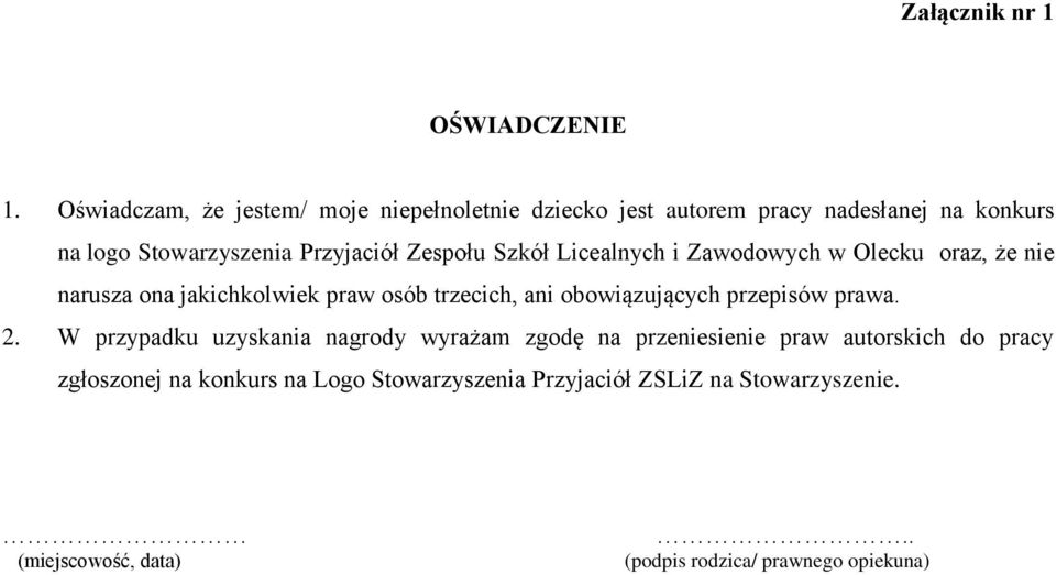 Zespołu Szkół Licealnych i Zawodowych w Olecku oraz, że nie narusza ona jakichkolwiek praw osób trzecich, ani obowiązujących