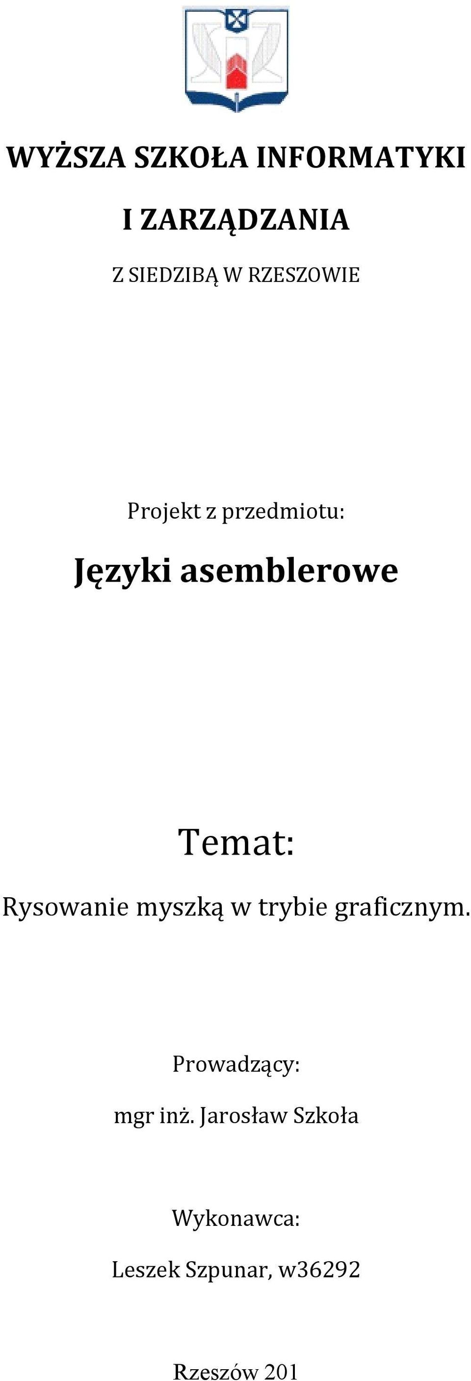 Rysowanie myszką w trybie graficznym. Prowadzący: mgr inż.