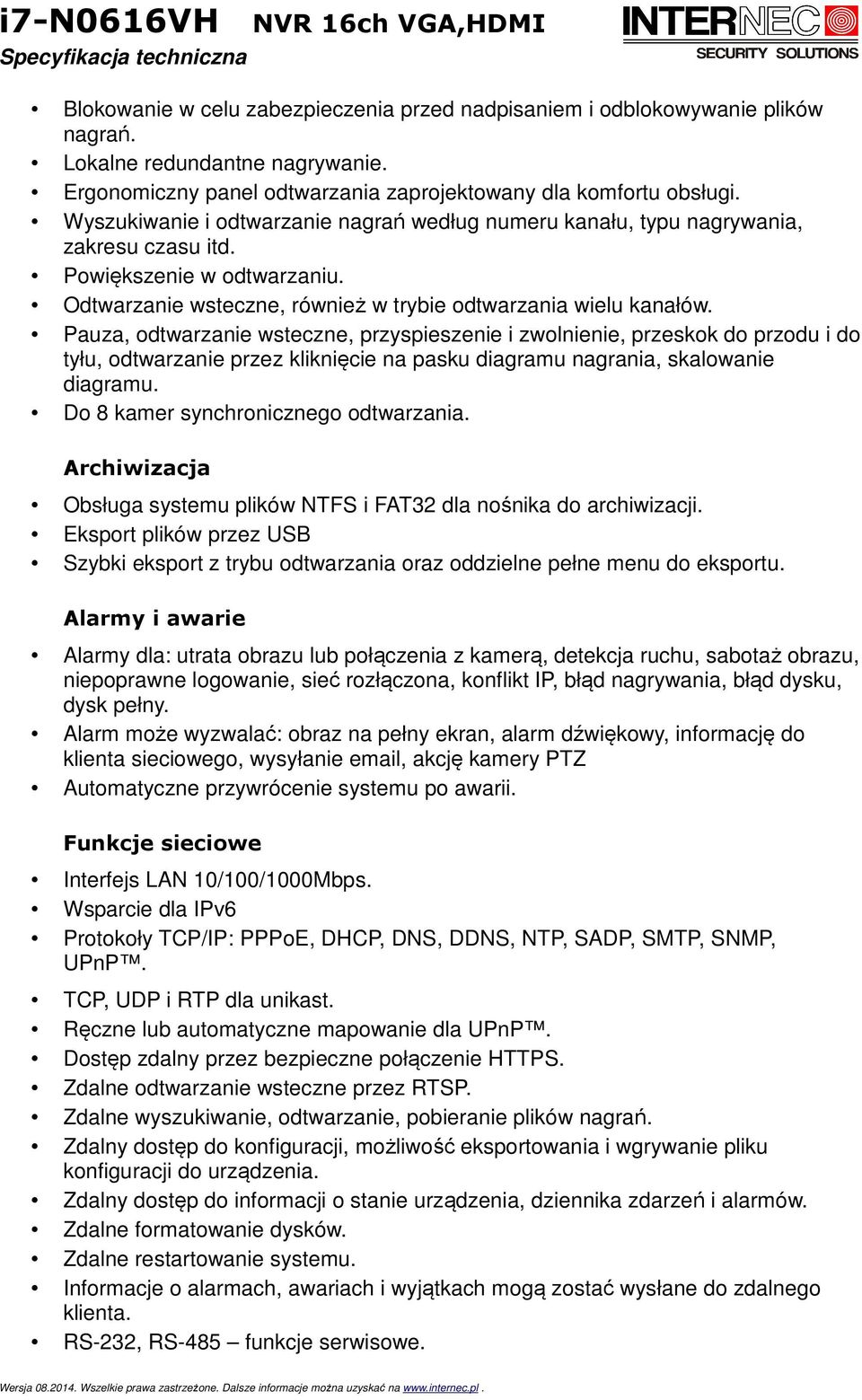 Pauza, odtwarzanie wsteczne, przyspieszenie i zwolnienie, przeskok do przodu i do tyłu, odtwarzanie przez kliknięcie na pasku diagramu nagrania, skalowanie diagramu.