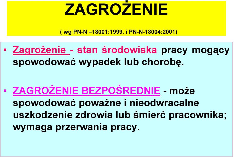 spowodować wypadek lub chorobę.