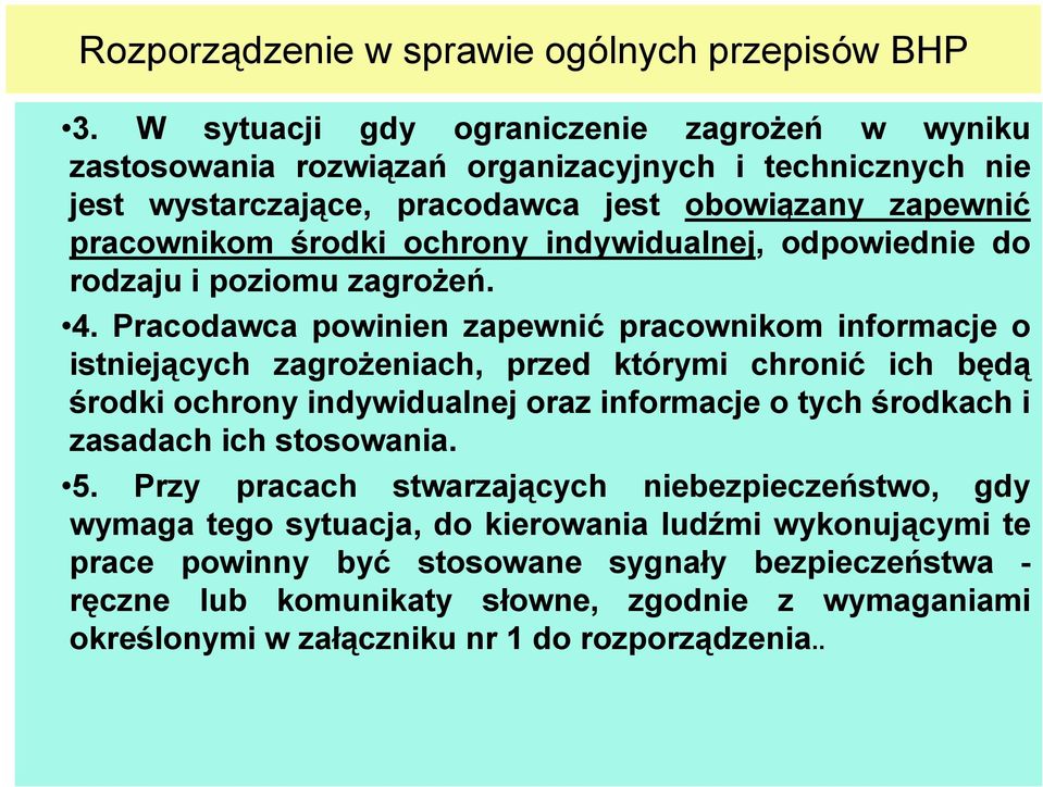 indywidualnej, odpowiednie do rodzaju i poziomu zagrożeń. 4.